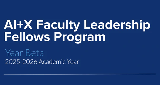AI+X Faculty Leadership Fellows Program - Year Beta