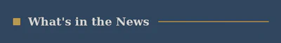 What&rsquo;s in the News